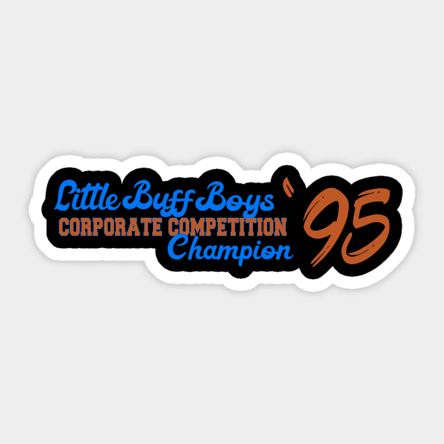 Little Buff Boys Champion 95 I Think You Should Leave Sticker TeePublic